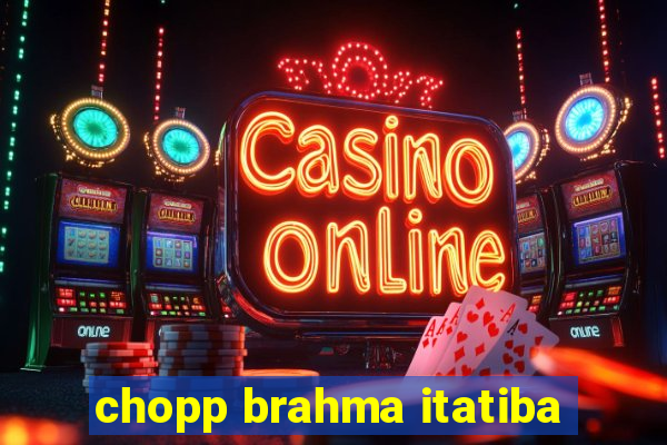 chopp brahma itatiba